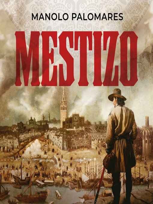 Title details for Mestizo. by Manolo Palomares - Available